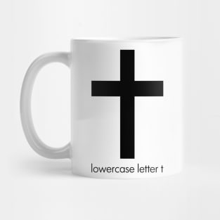 lowercase letter t Mug